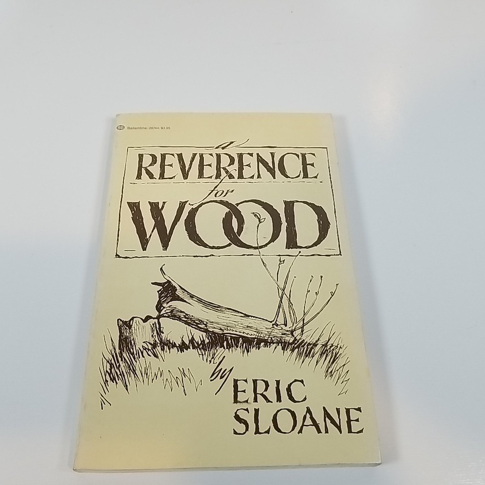 A Reverence for Wood Softcover By Eric Sloane 1973